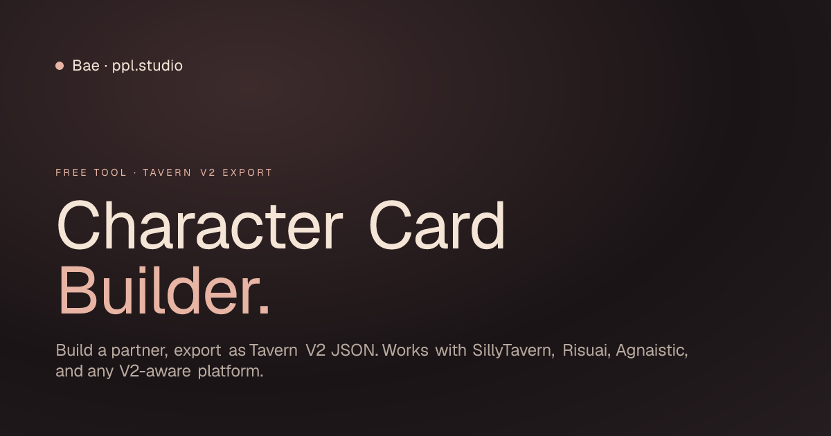 AI Character Card Builder — Tavern V2 JSON, free · Bae